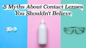5 Myths About Contact Lenses You Shouldn’t Believe | Dr. Korthals